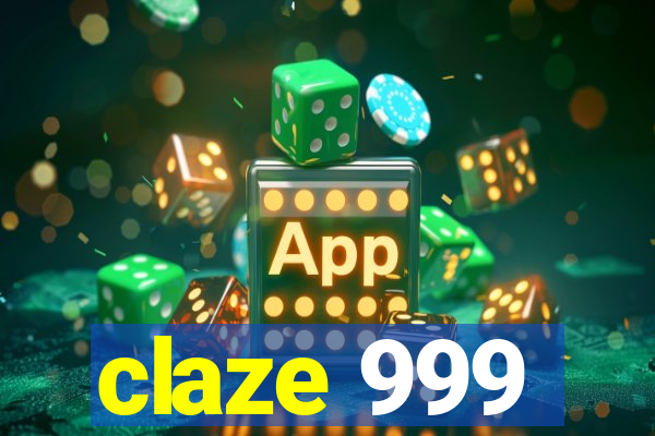 claze 999